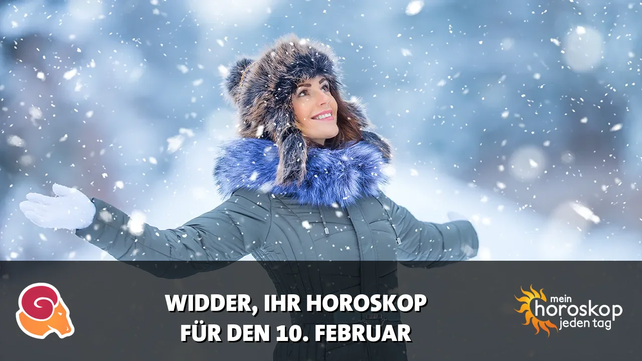 Horoscope Widder du Dienstag, 10. Februar 2026