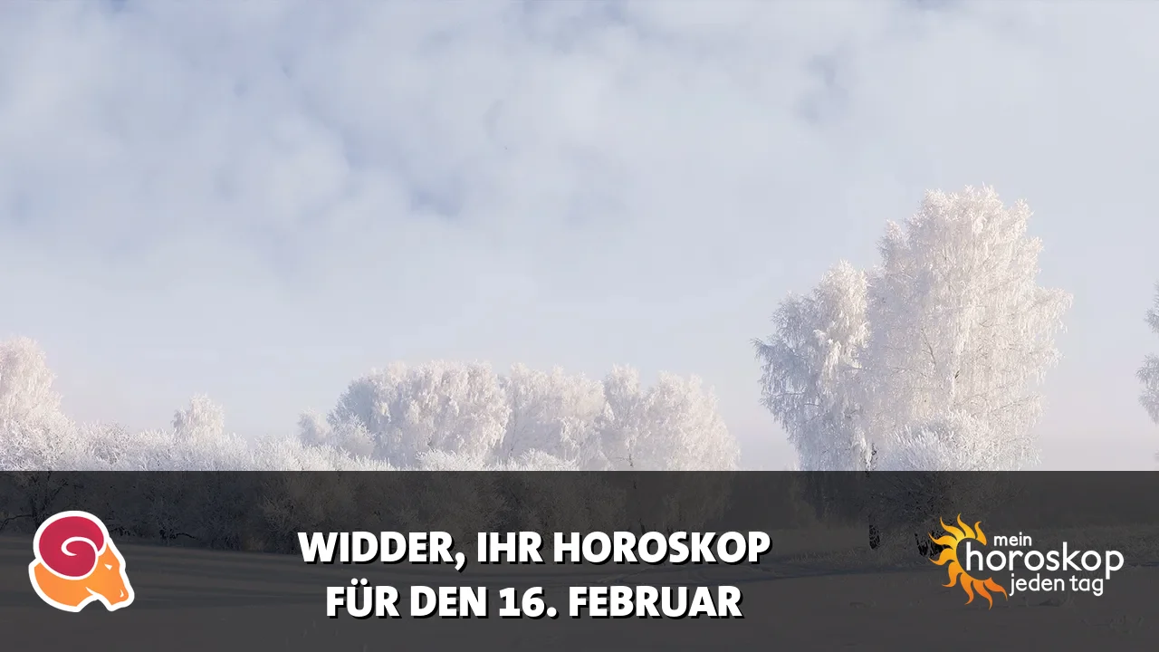 Horoscope Widder du Montag, 16. Februar 2026