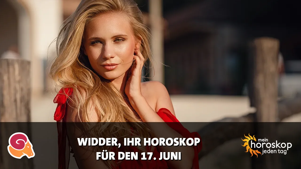 Horoscope Widder du Mittwoch, 17. Juni 2026