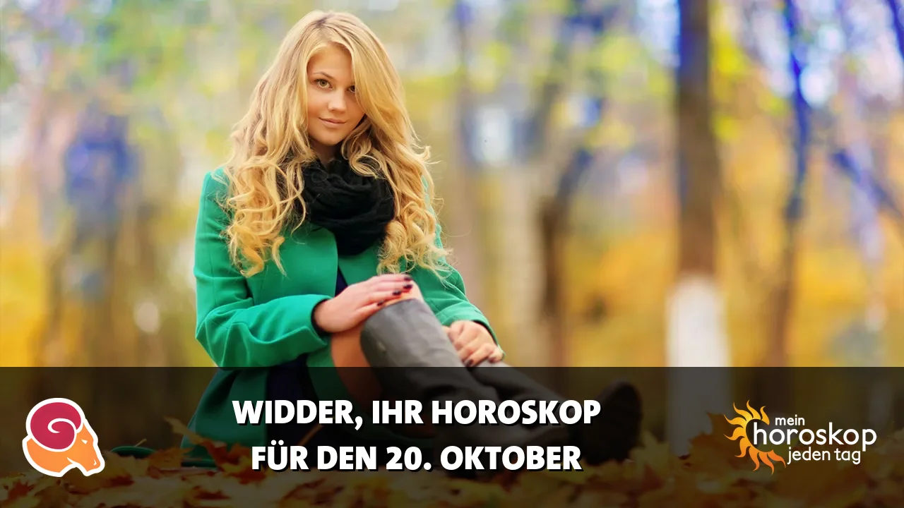 Horoscope Widder du Dienstag, 20. Oktober 2026