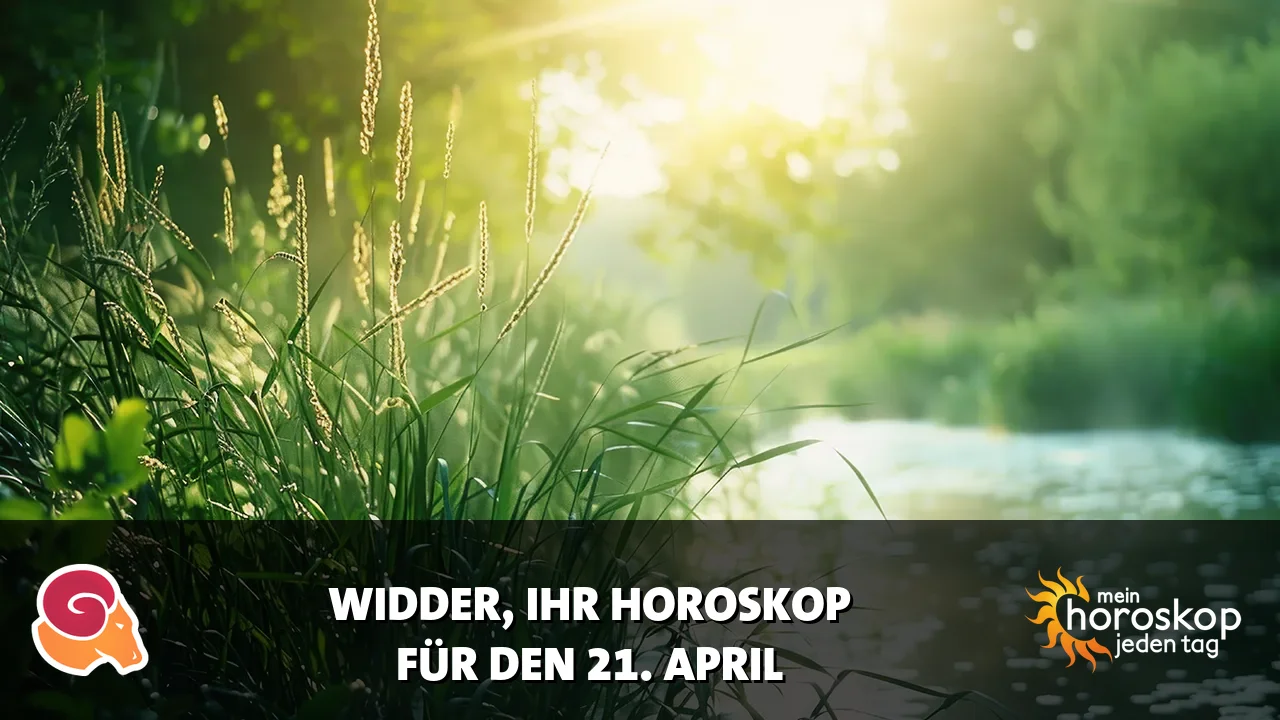 Horoscope Widder du Dienstag, 21. April 2026