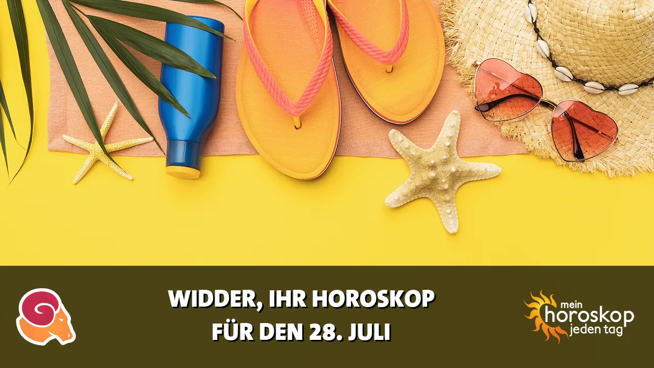 Horoscope Widder du Dienstag, 28. Juli 2026