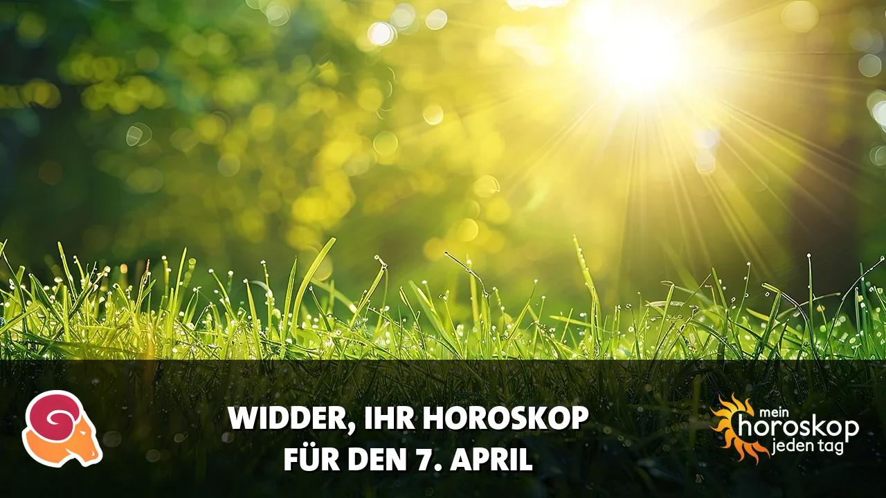Horoscope Widder du Dienstag, 7. April 2026