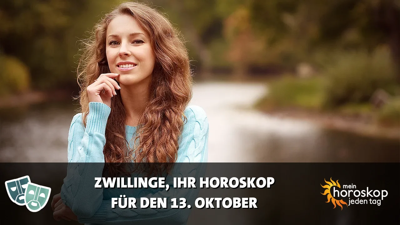 Horoscope Zwillinge du Dienstag, 13. Oktober 2026
