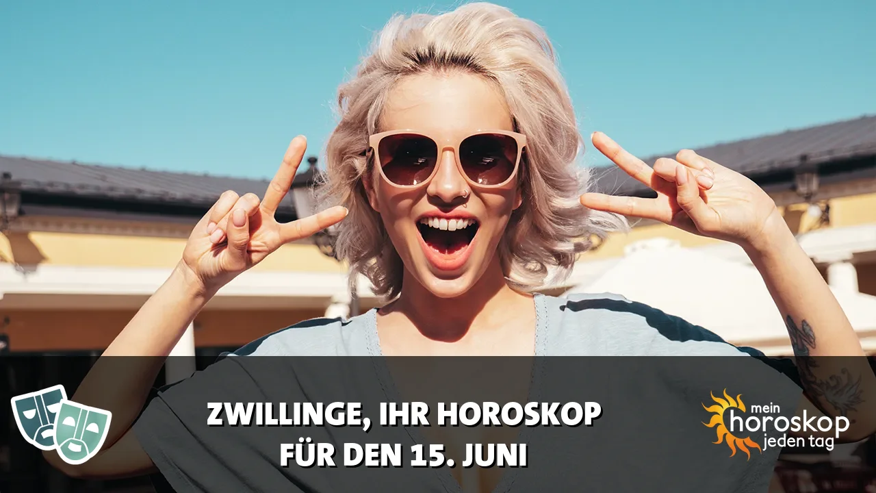 Horoscope Zwillinge du Montag, 15. Juni 2026