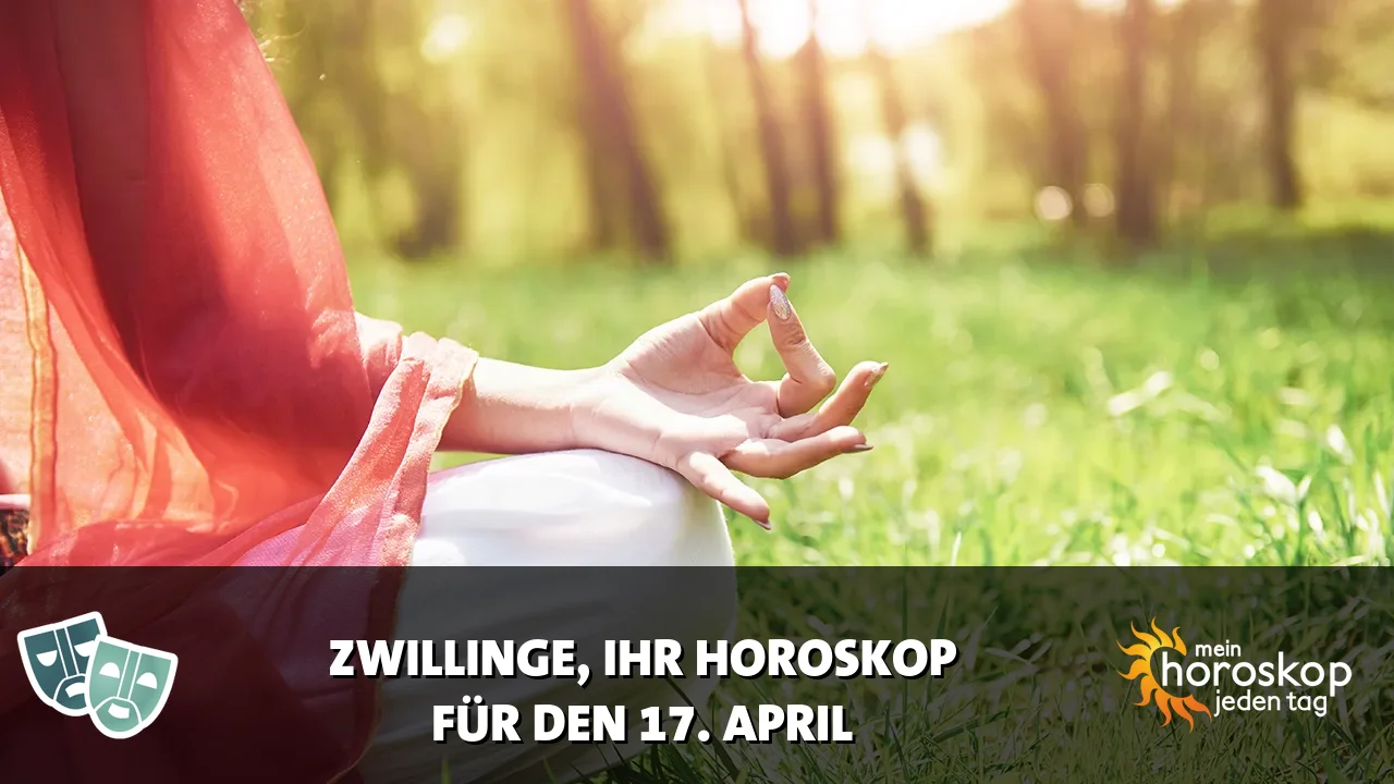Horoscope Zwillinge du Freitag, 17. April 2026