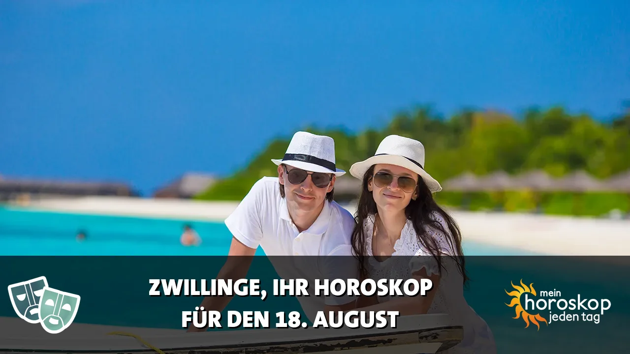 Horoscope Zwillinge du Dienstag, 18. August 2026