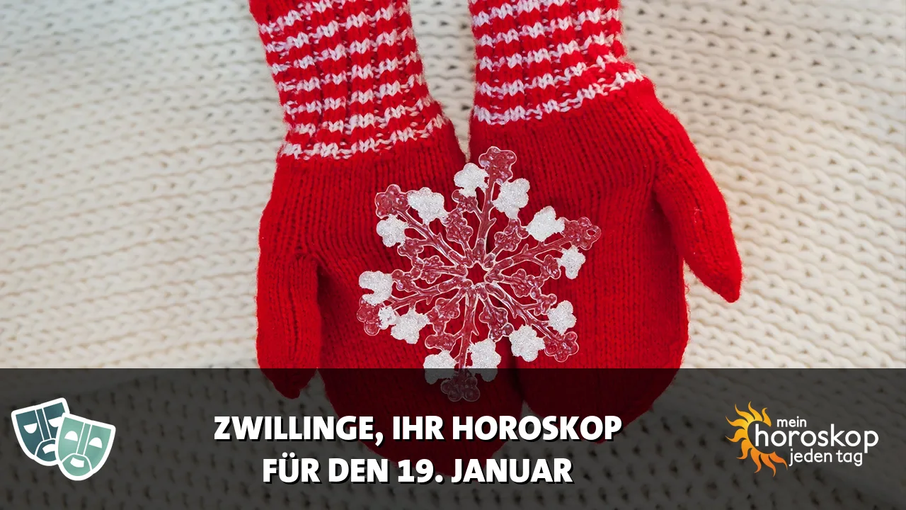 Horoscope Zwillinge du Montag, 19. Januar 2026