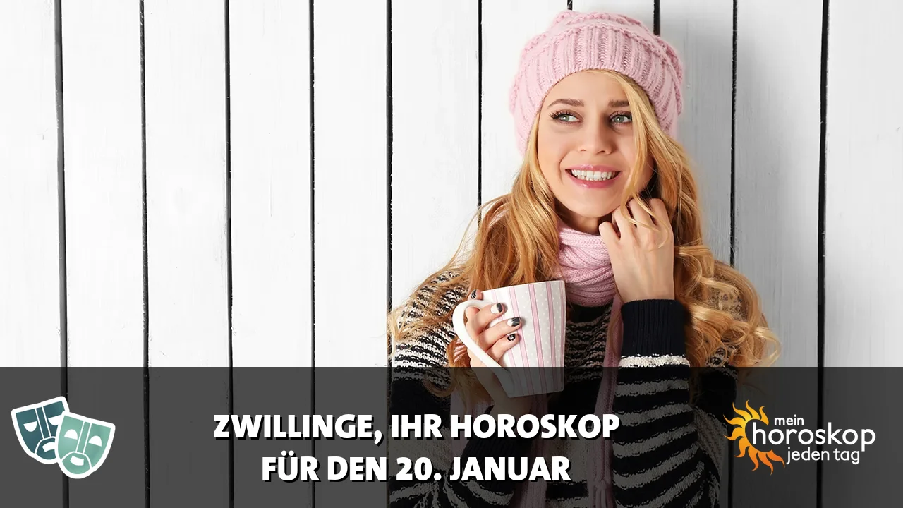 Horoscope Zwillinge du Dienstag, 20. Januar 2026