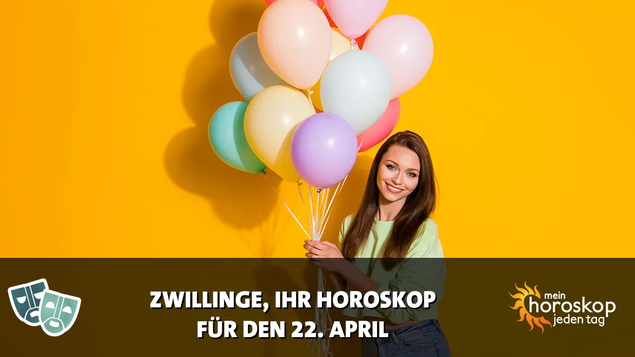 Horoscope Zwillinge du Mittwoch, 22. April 2026