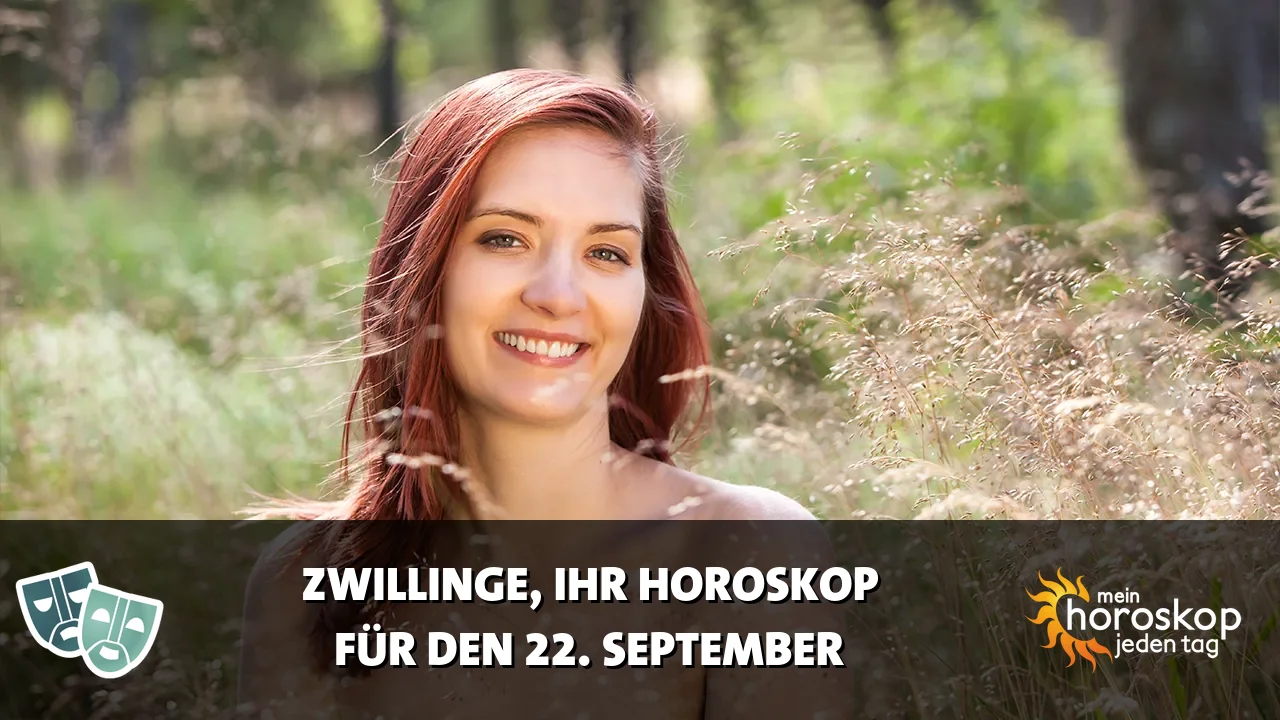 Horoscope Zwillinge du Dienstag, 22. September 2026
