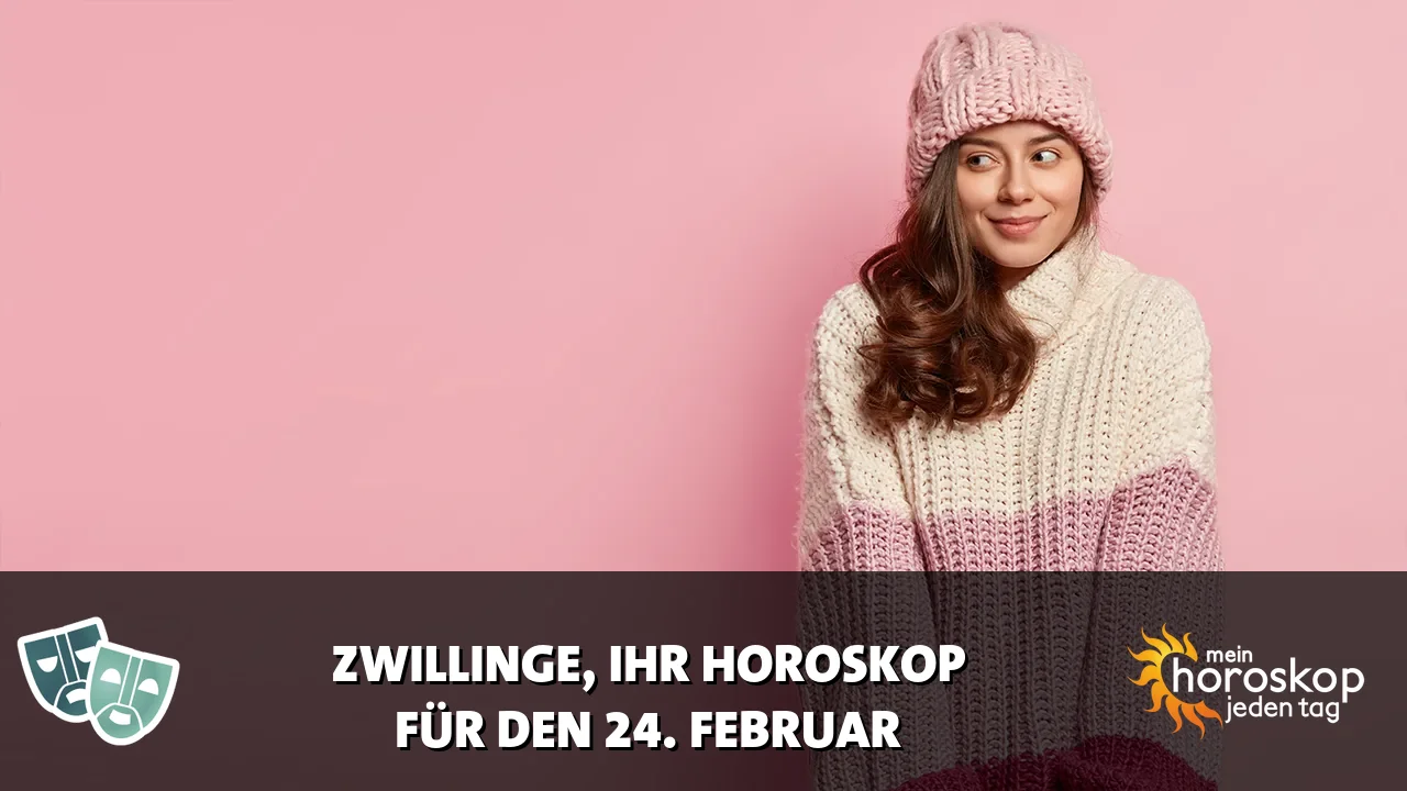 Horoscope Zwillinge du Dienstag, 24. Februar 2026