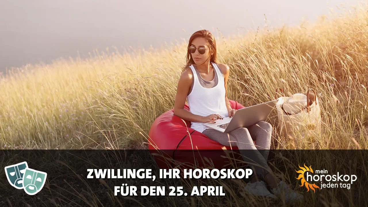 Horoscope Zwillinge du Samstag, 25. April 2026
