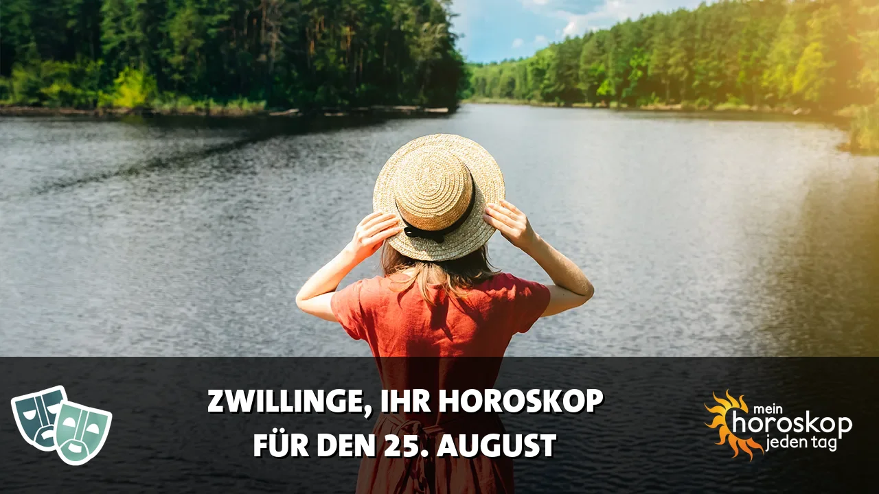 Horoscope Zwillinge du Dienstag, 25. August 2026