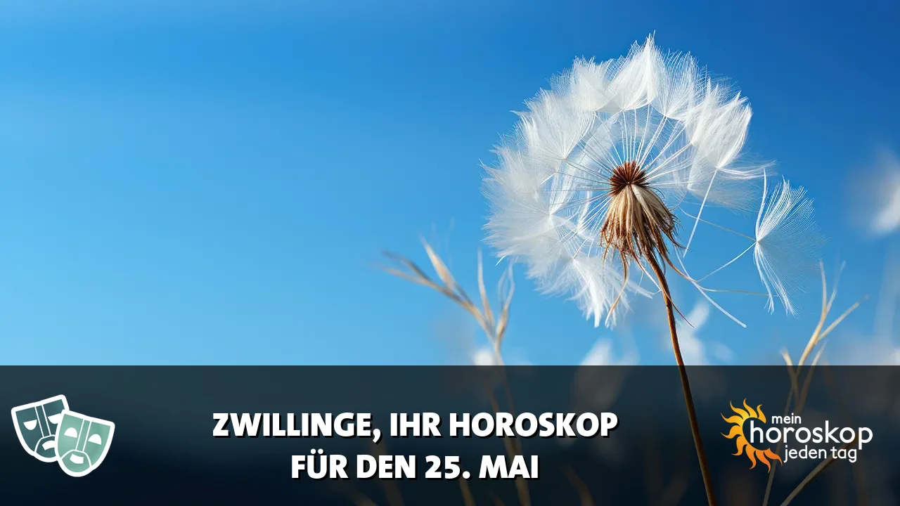 Horoscope Zwillinge du Montag, 25. Mai 2026