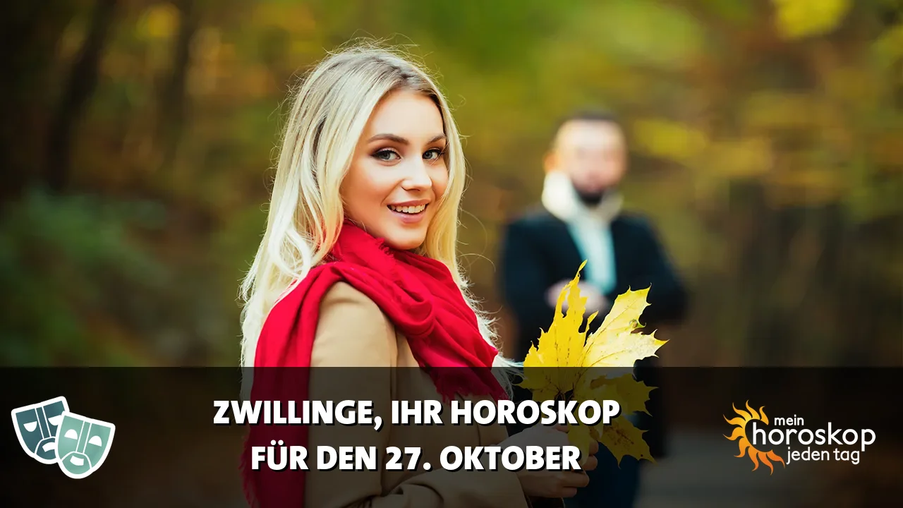 Horoscope Zwillinge du Dienstag, 27. Oktober 2026