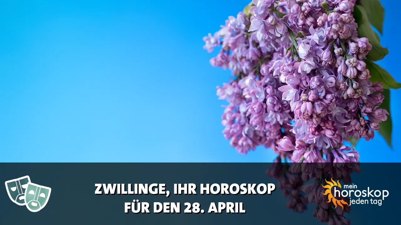 Horoscope Zwillinge du Dienstag, 28. April 2026