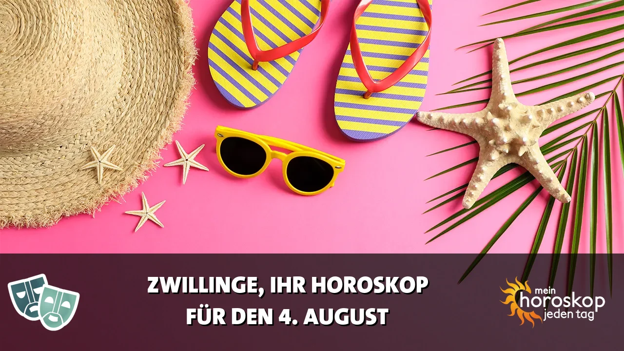 Horoscope Zwillinge du Dienstag, 4. August 2026