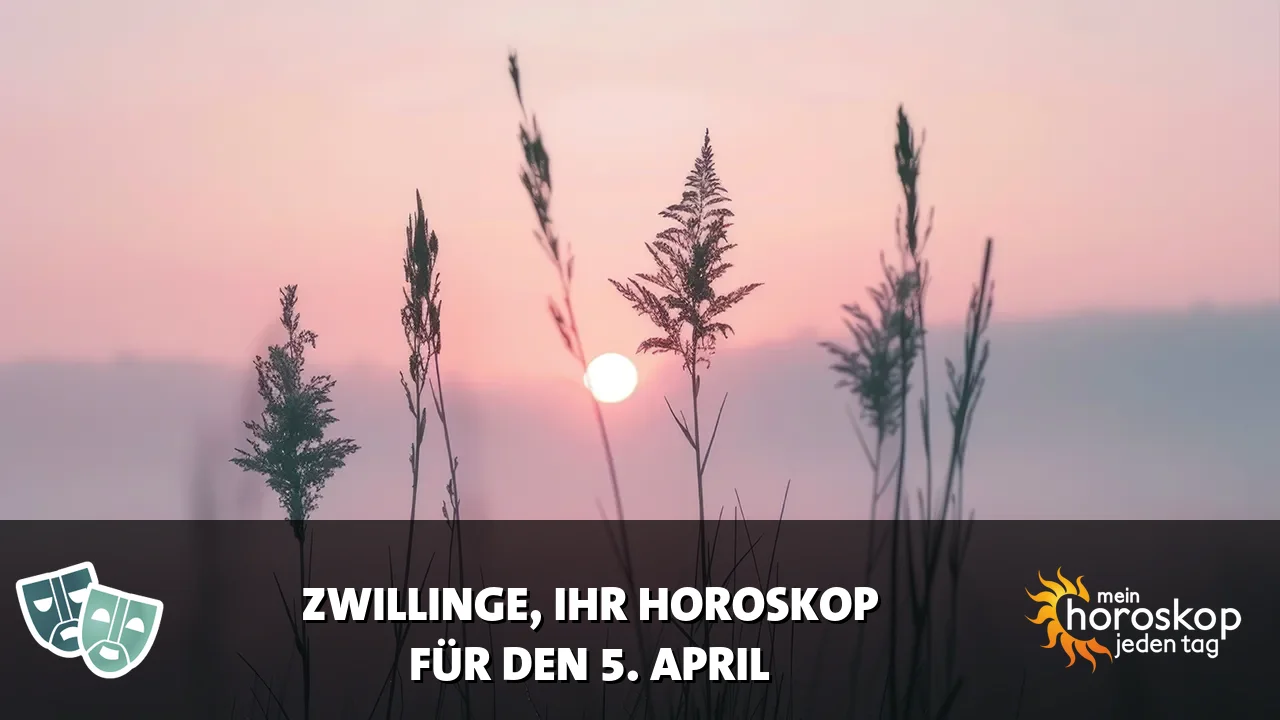 Horoscope Zwillinge du Sonntag, 5. April 2026