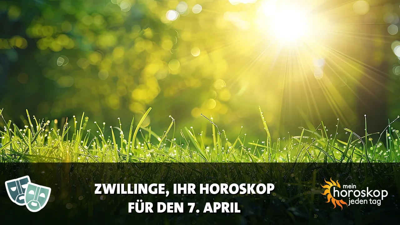 Horoscope Zwillinge du Dienstag, 7. April 2026